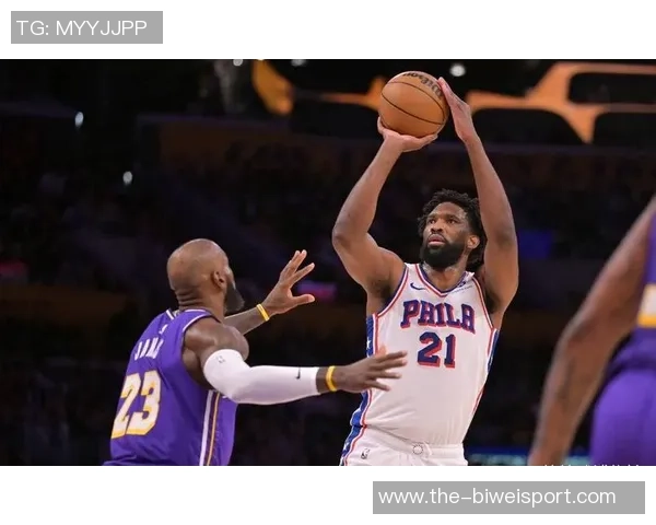 恩比德伤病管理后状态升级湖人客战成疑引发关注